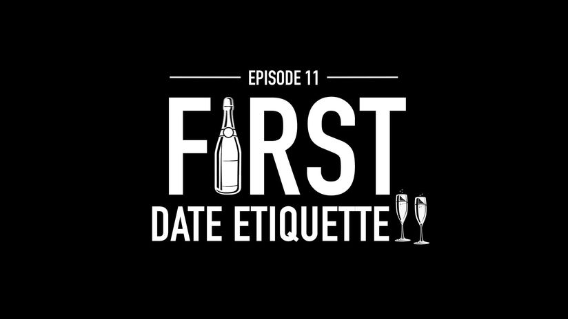 INTRO TITLE - EPISODE 11- FIRST DATE ETIQUETTE -